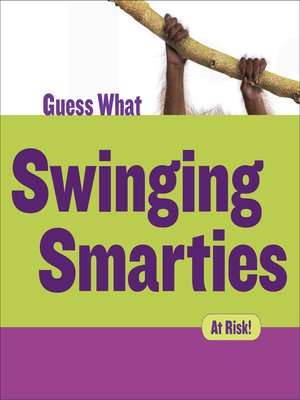 cover image of Swinging Smarties - Orangutan